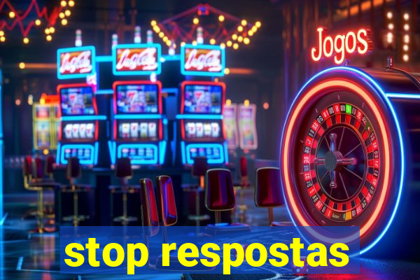 stop respostas